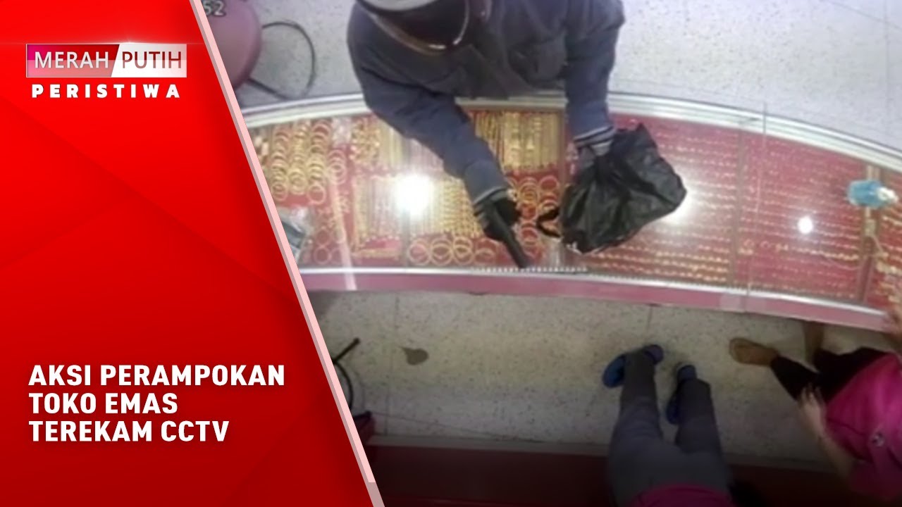 AKSI PERAMPOKAN TOKO EMAS TEREKAM CCTV