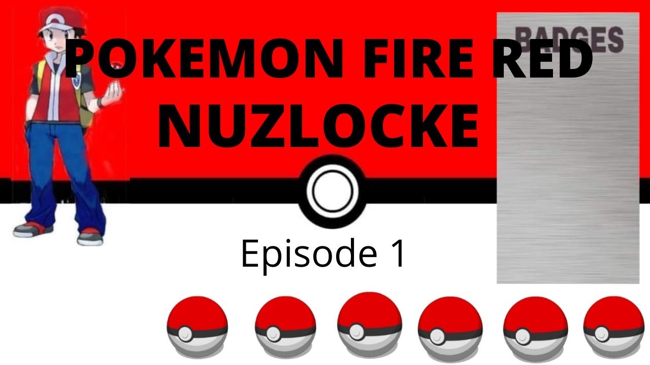 Pokemon Fire Red Nuzlocke Episode 1 - I Choose You.....