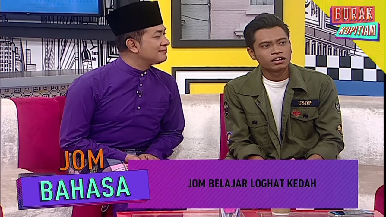 Kelas Bahasa: Loghat Kedah | Borak Kopitiam (9 Ogos 2019)