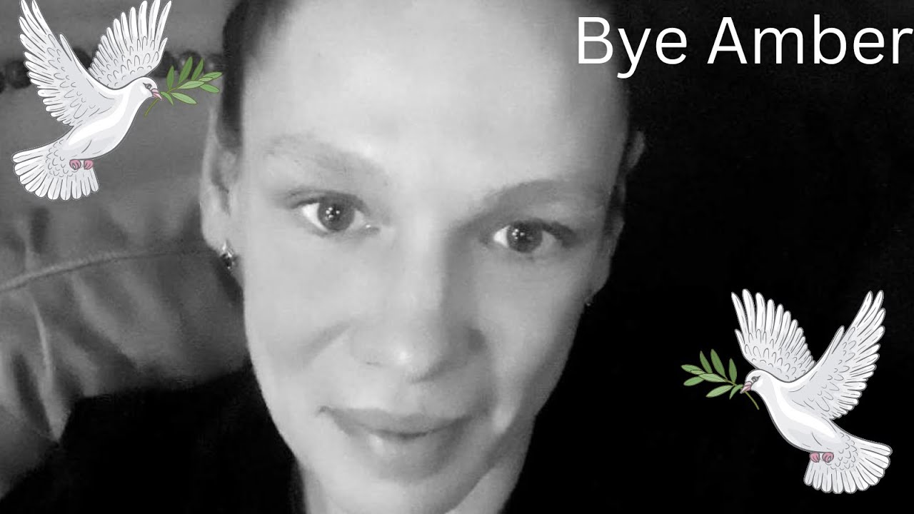 Amber Has Passed. I Talk To Her Mom Darla.