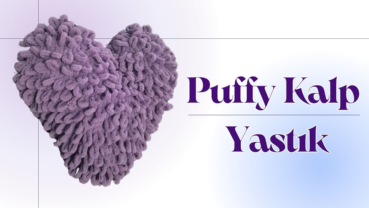 Puffy Kalp Yastık Örüyoruz! Sevgililer Günü Hediyesi