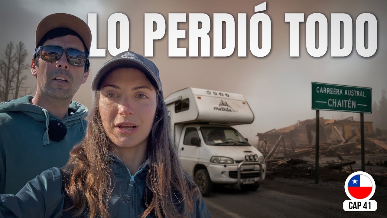 Vivimos la historia m&aacute;s IMPACTANTE de la Carretera Austral ⚠️ | Chait&eacute;n en motorhome