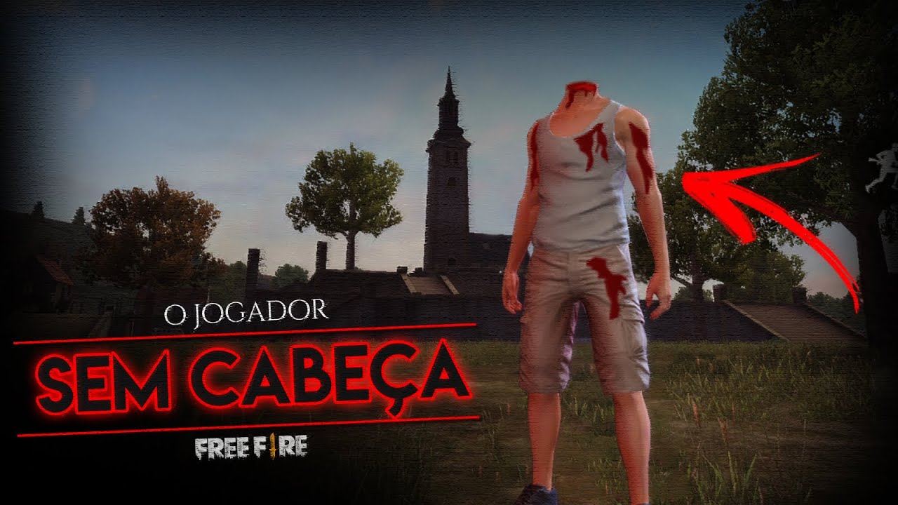 O JOGADOR SEM CABEÇA (Creepypasta) Não jogue as 3 da manhã (Lendas Do Free Fire)