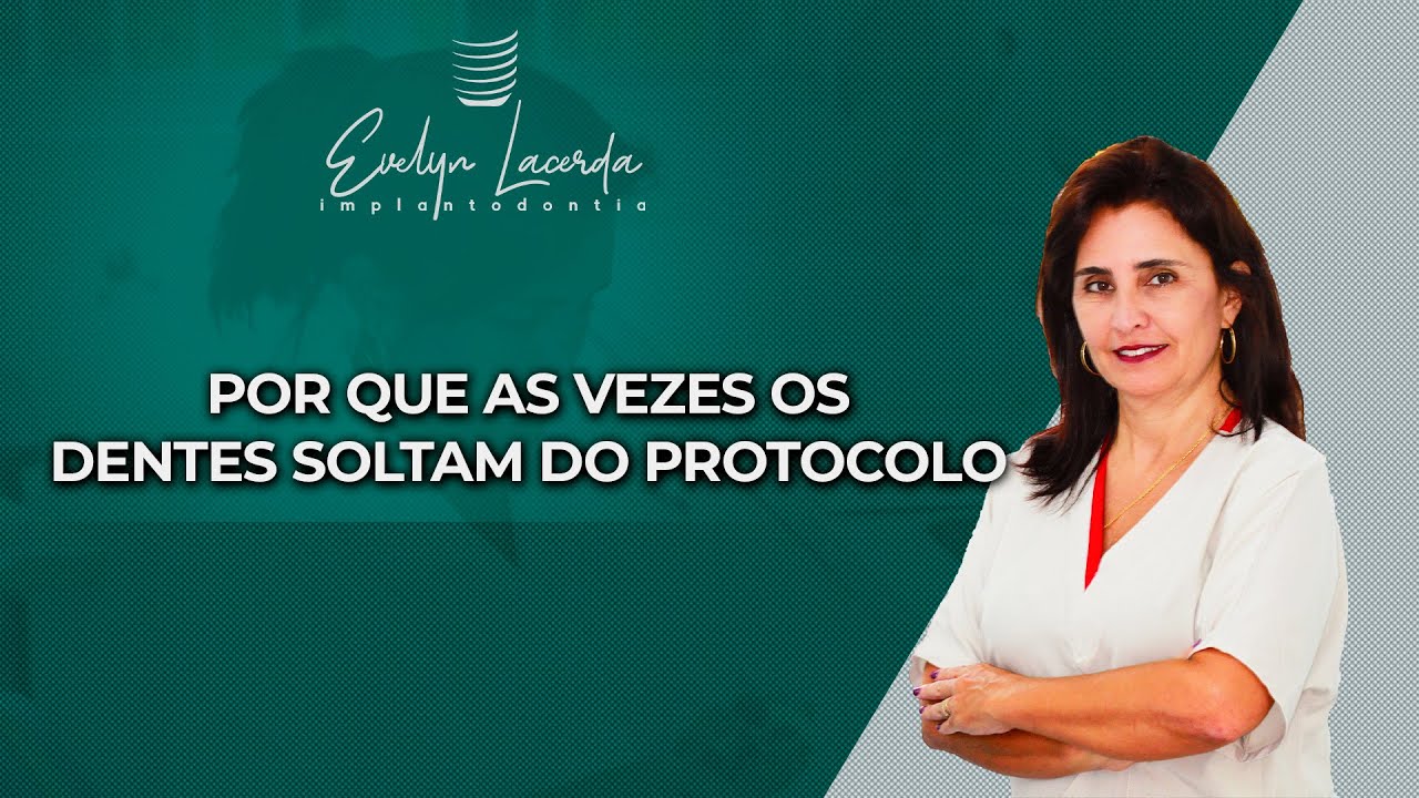 Por que as vezes os dentes soltam do protocolo?