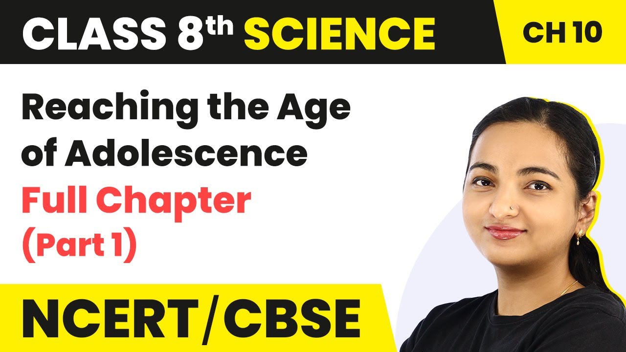 Class 8 Science Chapter 10 | Reaching the Age of Adolescence Full Chapter Explanation (Part 1)