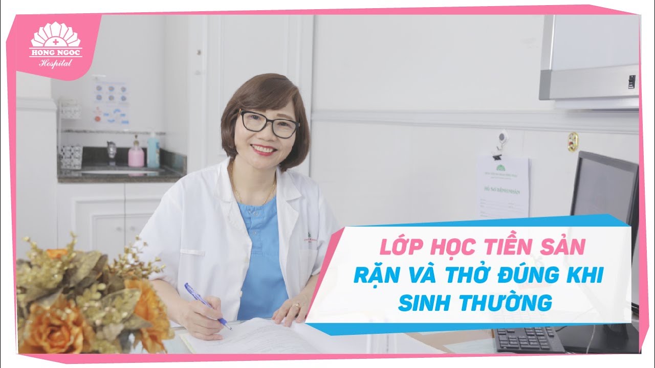 RẶN ĐẺ VÀ THỞ ĐÚNG CÁCH KHI SINH THƯỜNG
