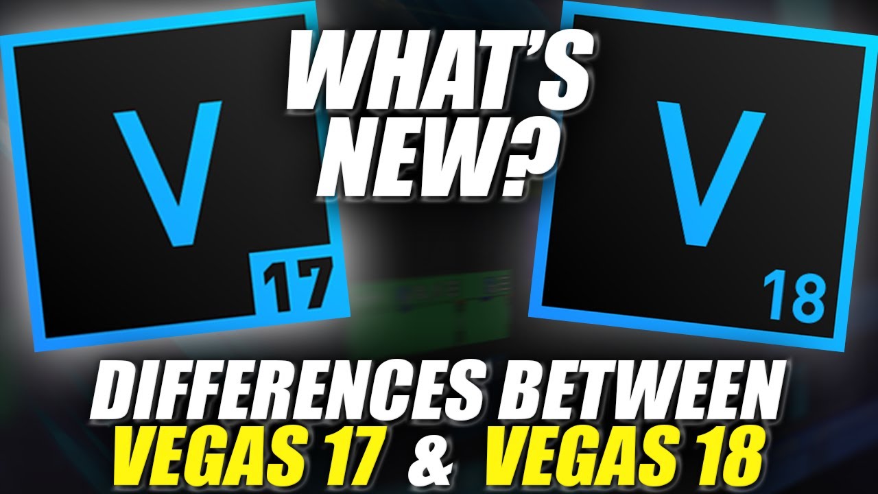 Differences Between VEGAS Pro 17 And VEGAS Pro 18 - New Feature Overview 👨‍🏫 VEGAS Tutorial #124
