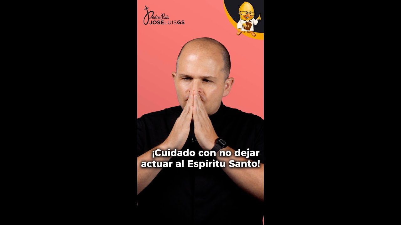 &iexcl;Cuidado con no dejar actuar al Esp&iacute;ritu Santo!