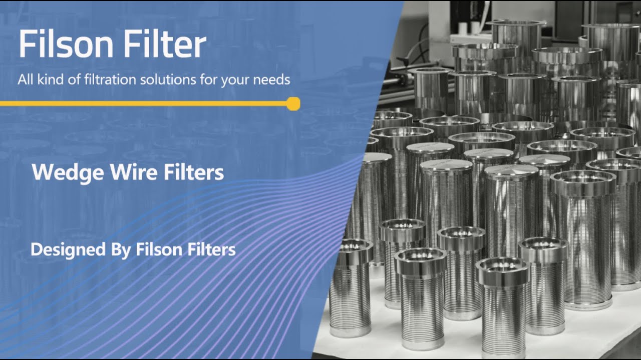 Filson: Full Range of Wedge Wire Filters Manufacturer