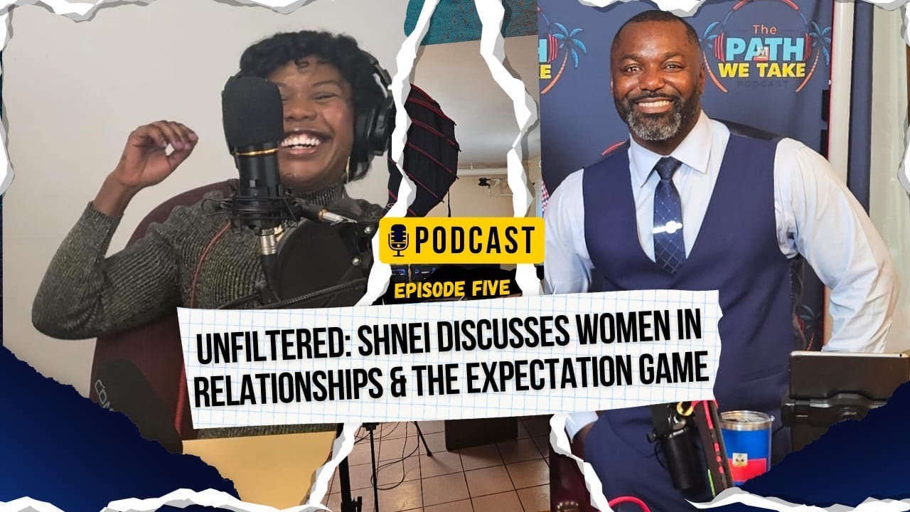 S-1 E-5: Unfiltered: Shneidine Michel Discusses women in relationships & The expectation game.