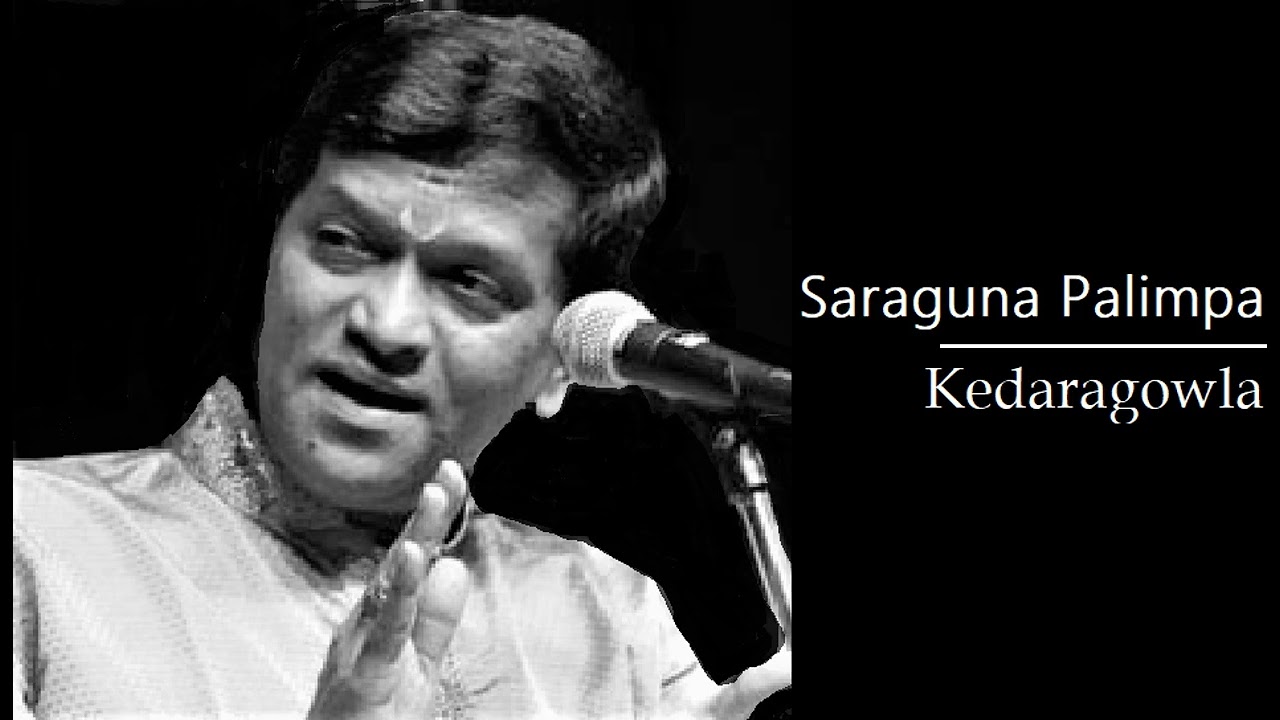 Saraguna Palimpa / Kedaragowla / Adi / Poochi Srinivasa Iyengar /  Neyveli Santhanagopalan