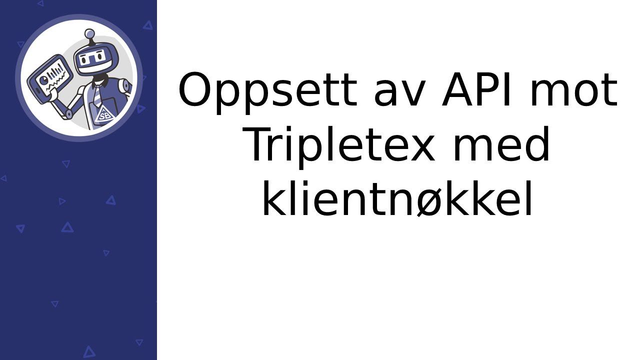 Hvordan lage Tripletex API-nøkkel (klientnøkkel)