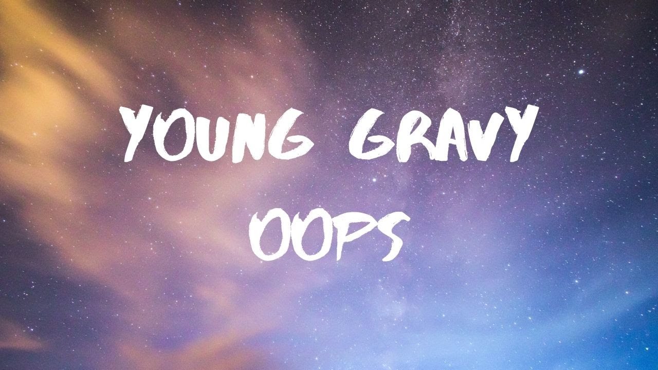 Young Gravy- Oops Lyrics
