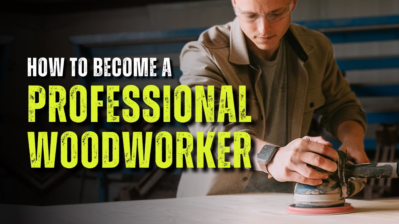How to Become a Professional Woodworker (From Hobby to PRO)