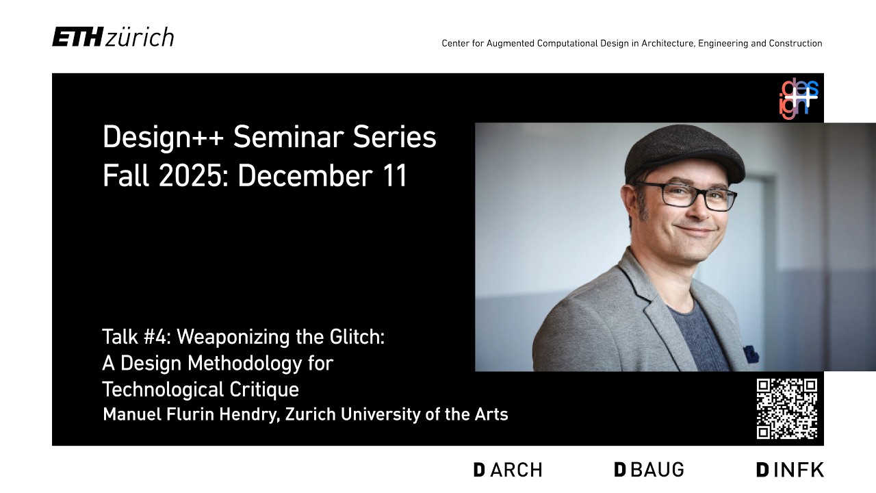 FS25-Talk4: Manuel Hendry, Weaponizing the Glitch: A Design Methodology for Technological Critique