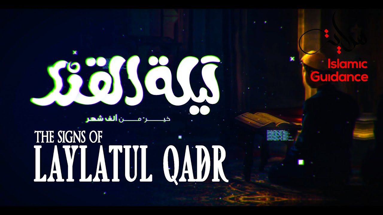 When You See These Signs, It&rsquo;s Laylatul Qadr