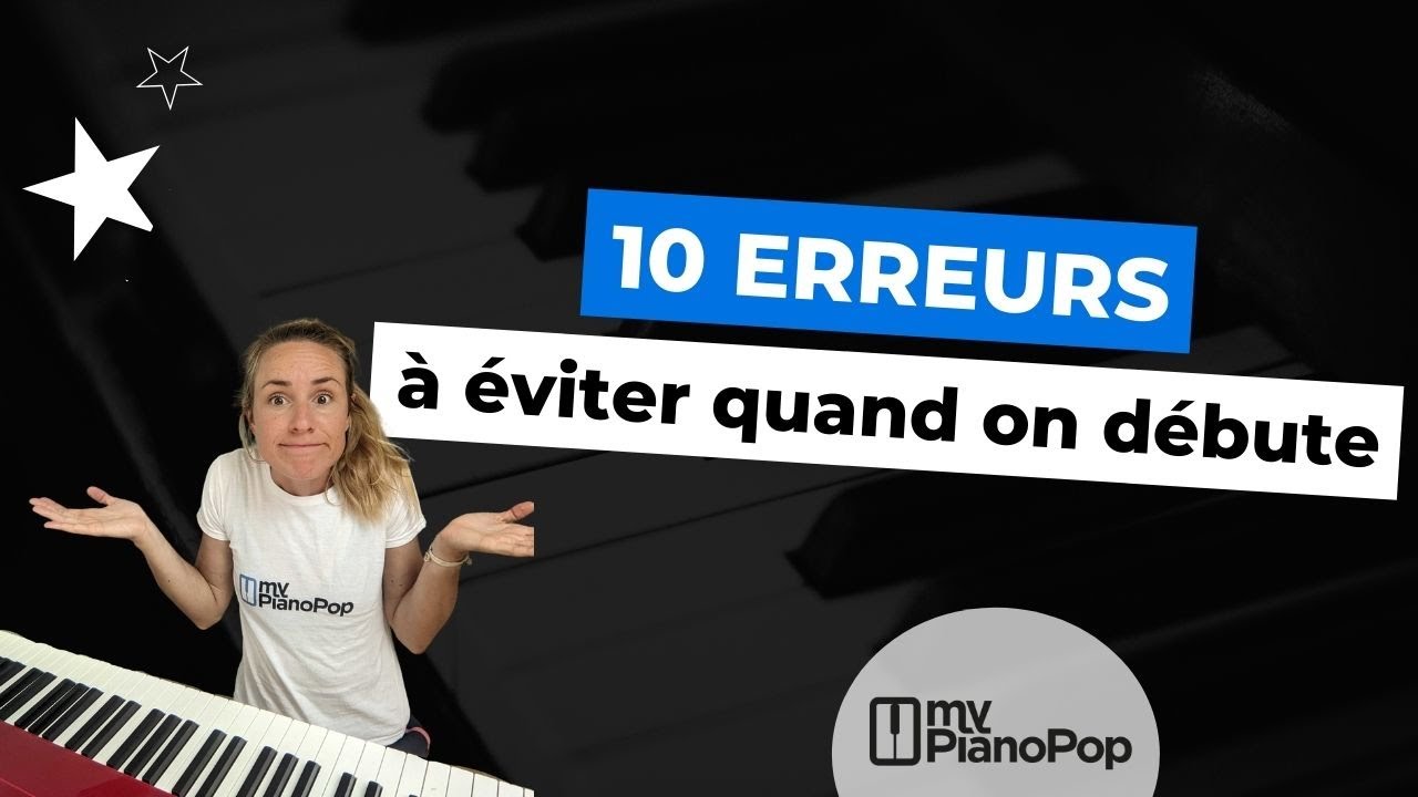 APPRENDRE LE PIANO | Les 10 ERREURS qui empêchent de progresser au piano