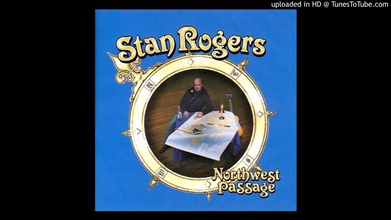 Stan Rogers - Northwest Passage - 07 - Lies