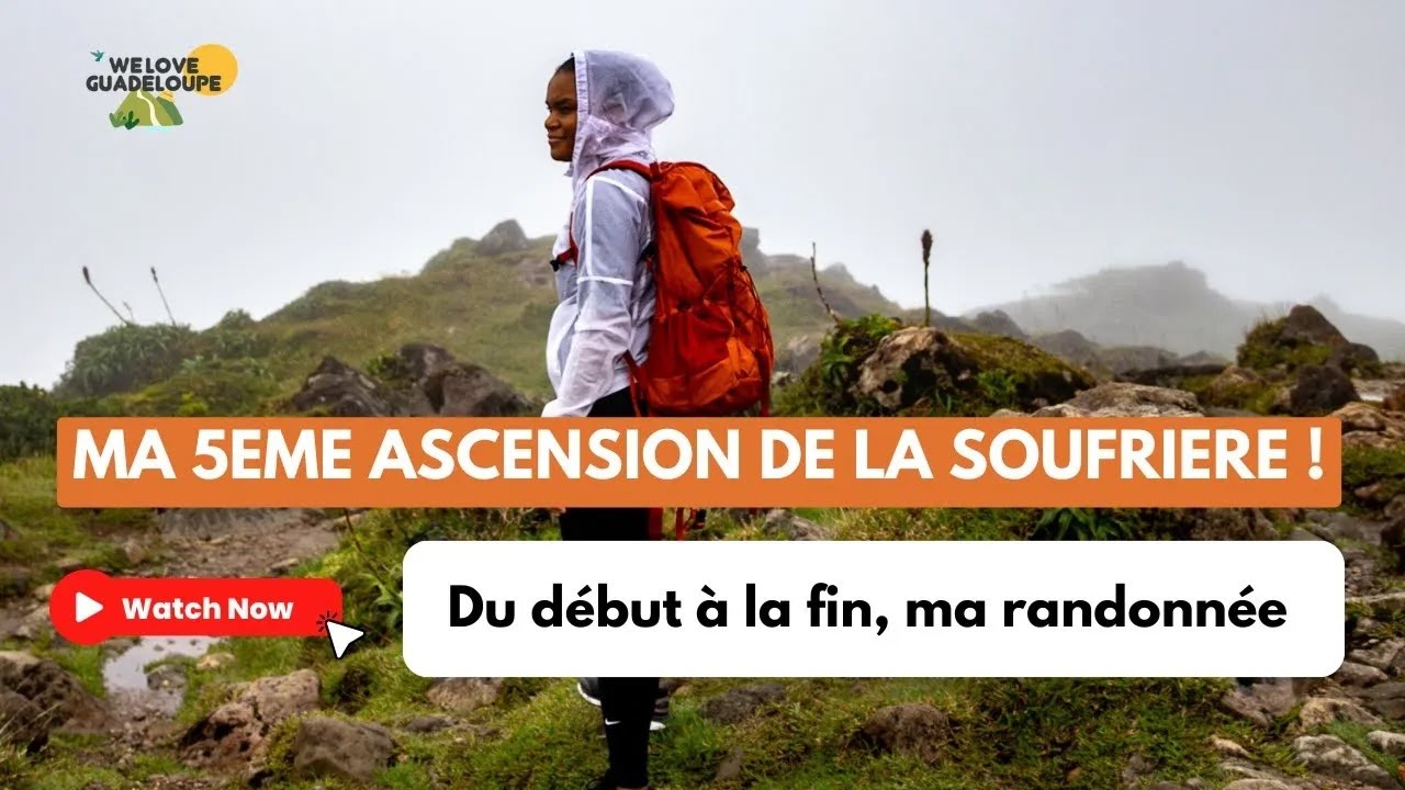 Mon ascension de la Soufrière en Guadeloupe : vivez ma randonnée du début à la fin