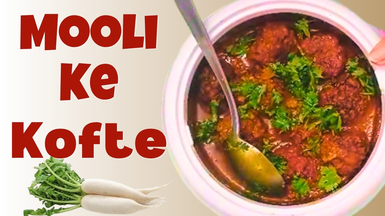 Mooli Ke Kofte ki Sabji Recipe | Kofta with Spicy Gravy