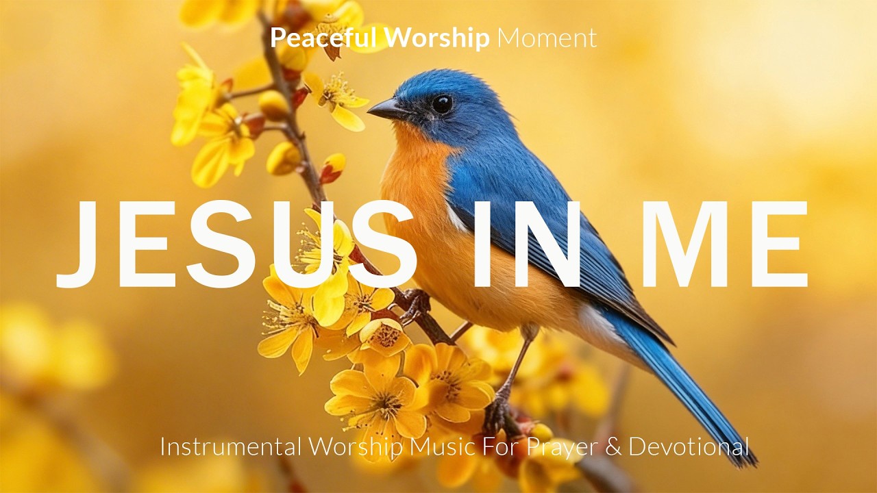 JESUS IN ME | Deep Prayer Music for Easter - Soaking Worship Instrumental Music for Prayer