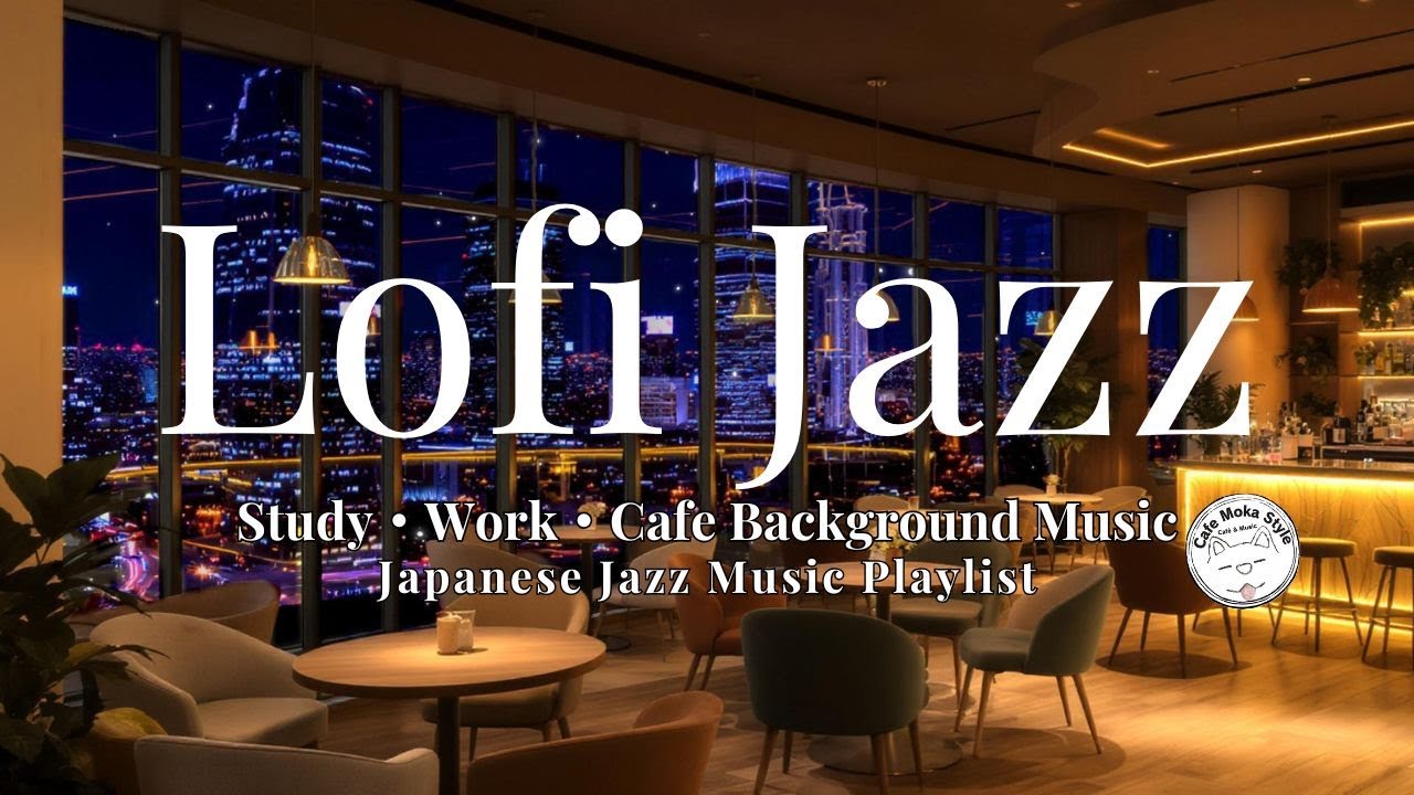 Lofi Jazz Japanese Jazz Music Playlist｜勉強・作業・カフェBGM（毎日