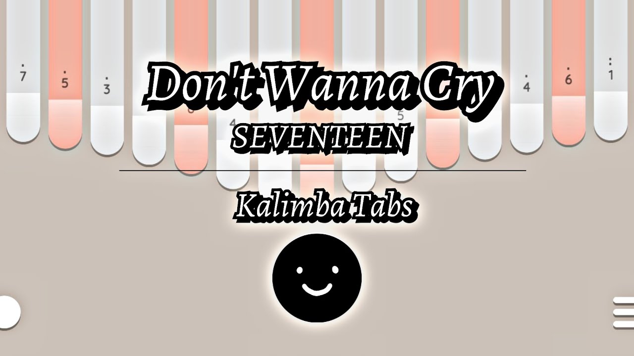 DON'T WANNA CRY 울고 싶지 않아 BY SEVENTEEN 세븐틴 (Kalimba Cover with Tabs) | KALIMBA LOVE