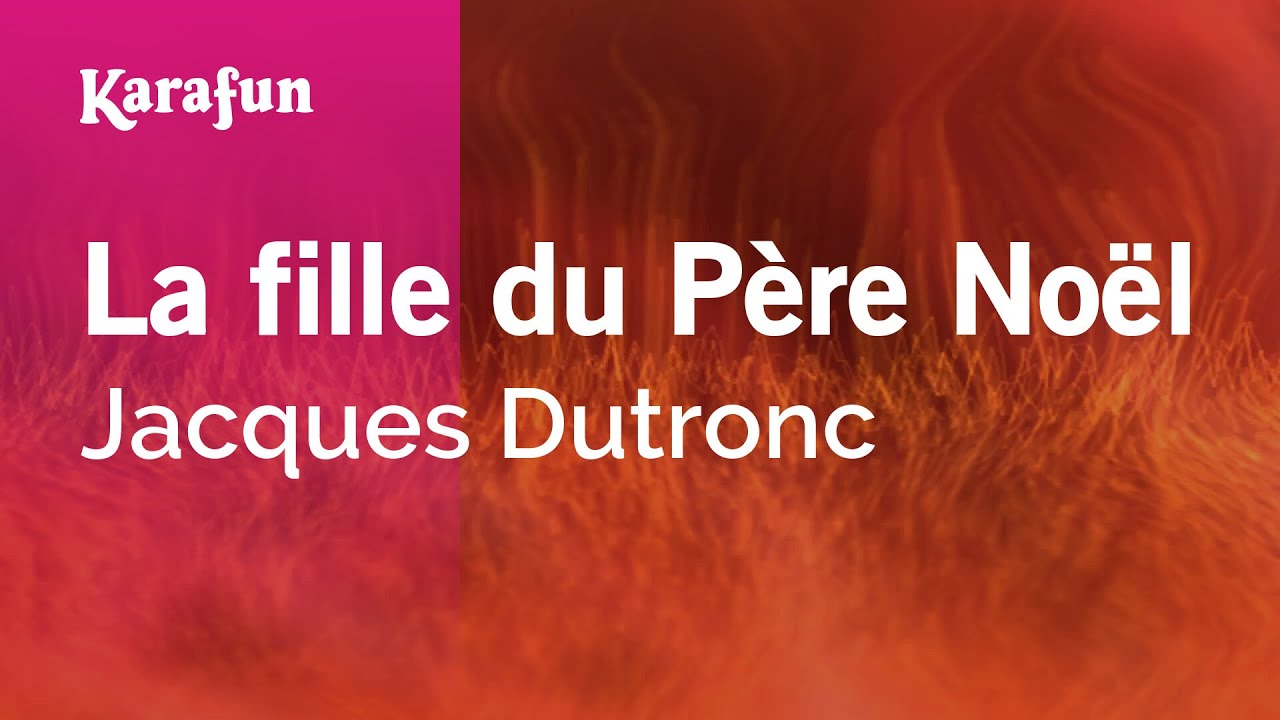 La fille du Père Noël - Jacques Dutronc | Karaoke Version | KaraFun