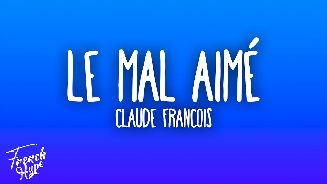 Claude Fran&ccedil;ois - Le mal aim&eacute;