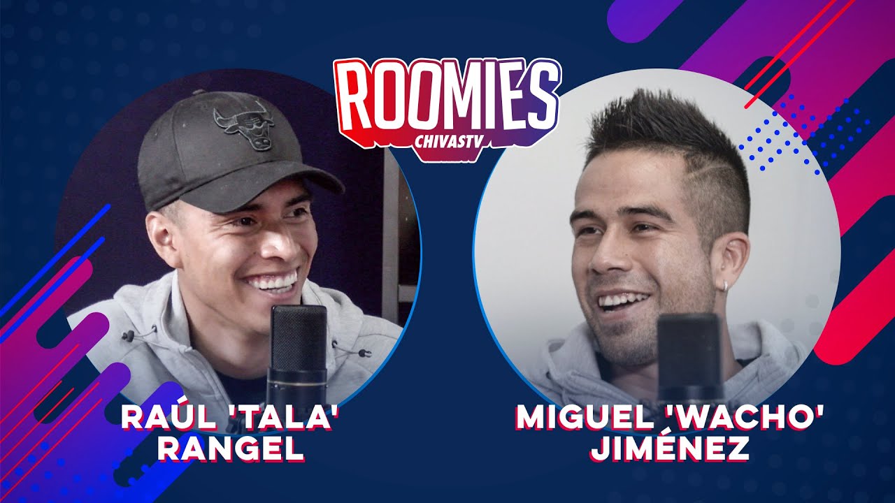 ROOMIES | Miguel ‘Wacho’ Jiménez y Raúl ‘Tala’ Rangel | Episodio 9 | Podcast | Chivas