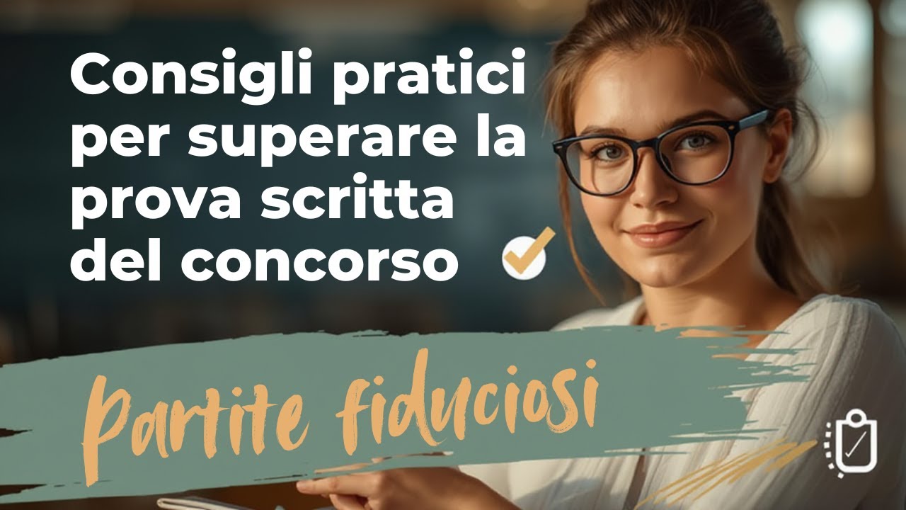 Consigli pratici per superare la prova scritta del concorso