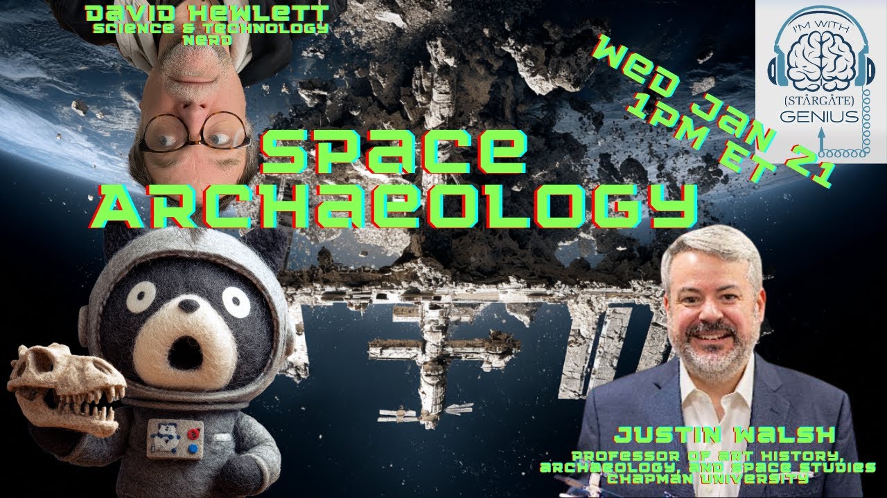 Space Archaeology: Saving Our Cosmic Trash & the Secret Life of the ISS – with Justin Walsh