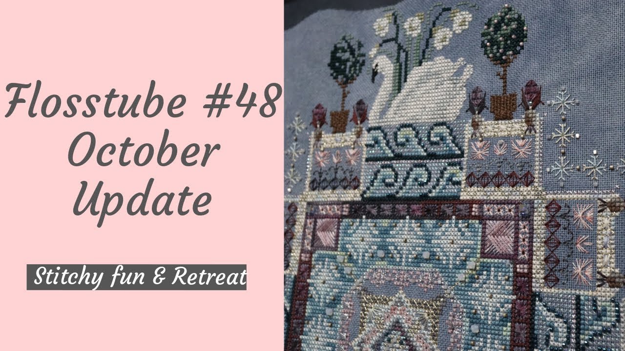 Flosstube #48 October Update & Retreat Fun