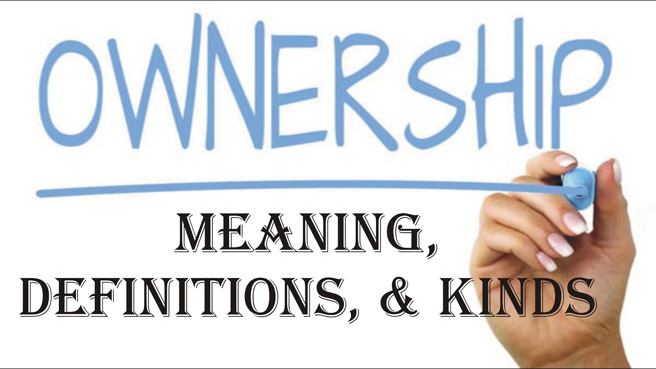 Ownership (Meaning, Definition, & Kinds) | Jurisprudence | Law Guru