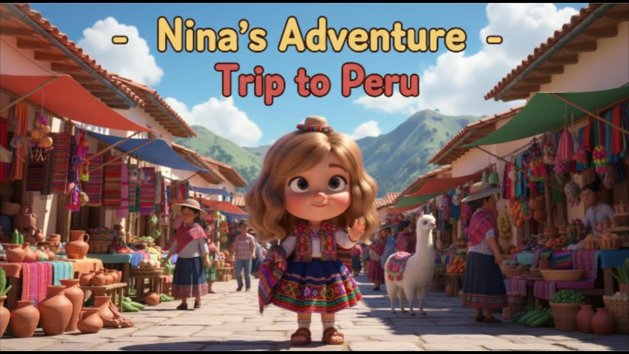 Nina's Adventure - Trip to Peru