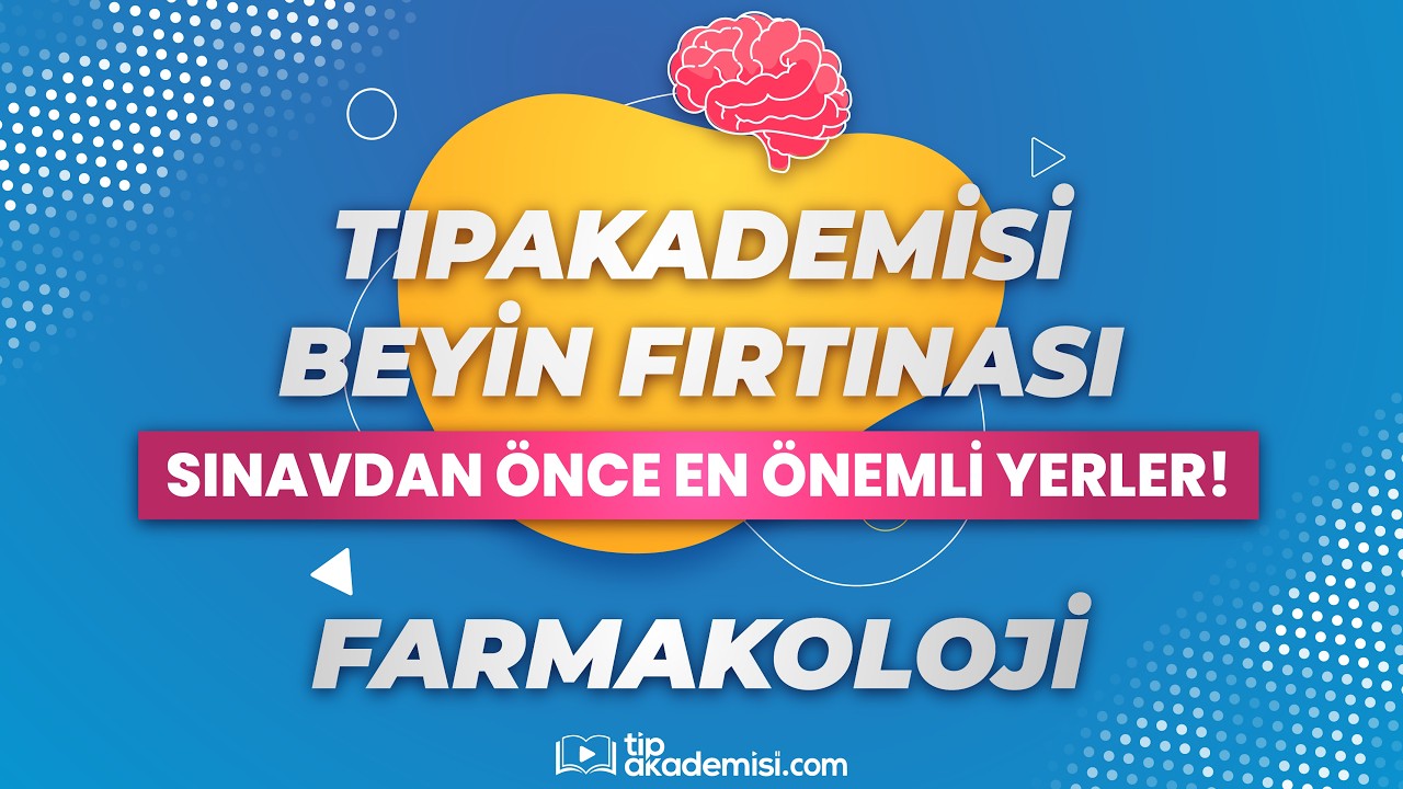 TIPAKADEMİSİ BEYİN FIRTINASI 2026 MART TUS - Farmakoloji (Sınavdan Önce En Önemli Yerler!)