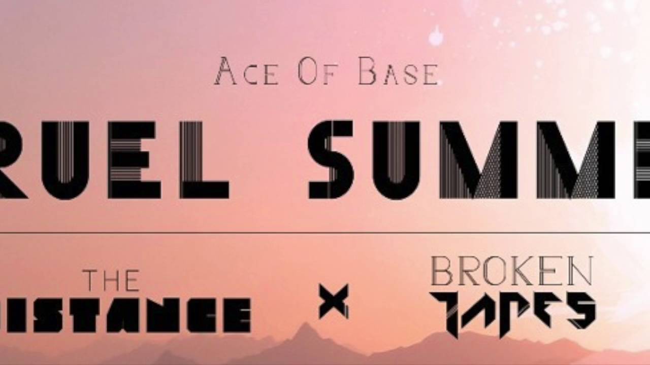 Ace Of Base - Cruel Summer (The Distance & Broken Tapes Remix) (HD)