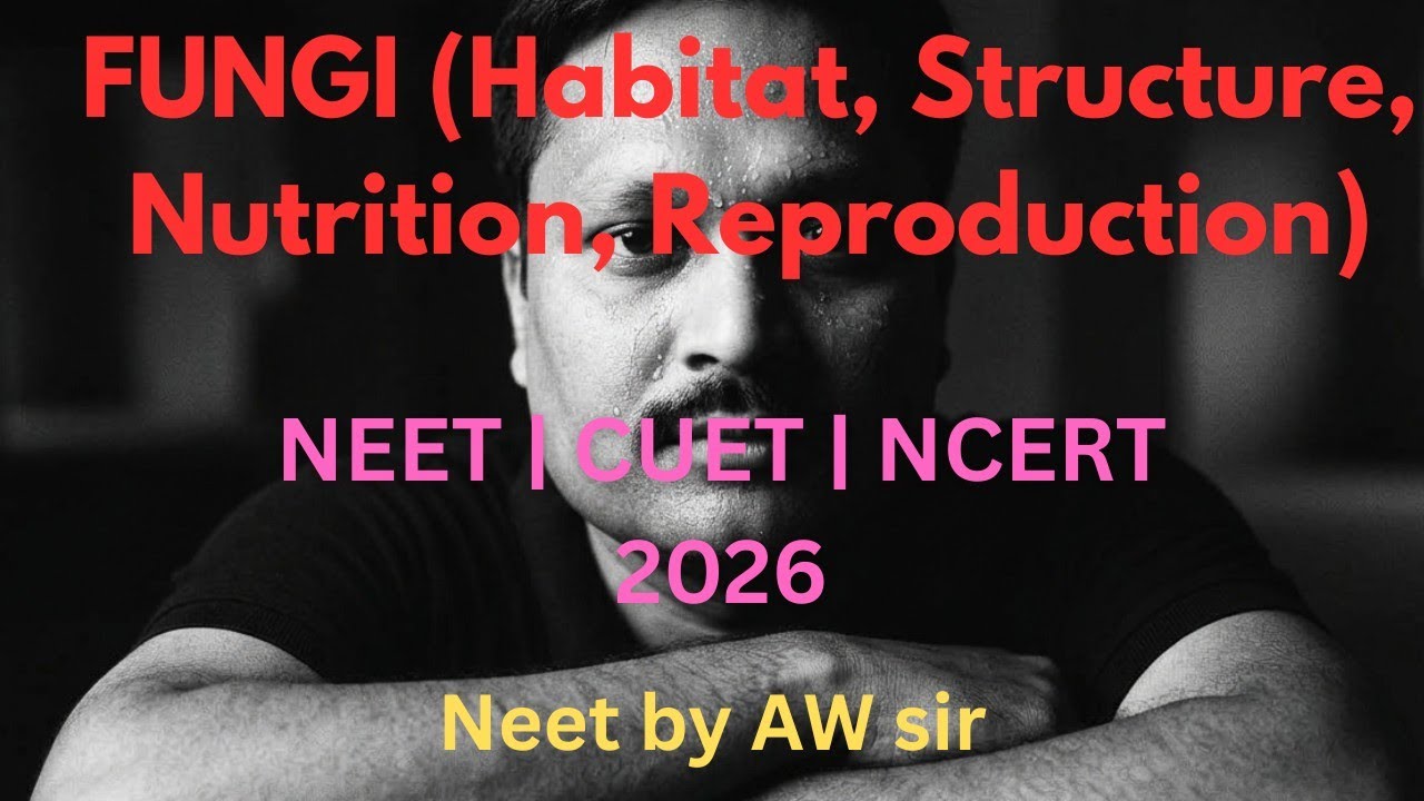 Fungi | NCERT | NEET | CUET