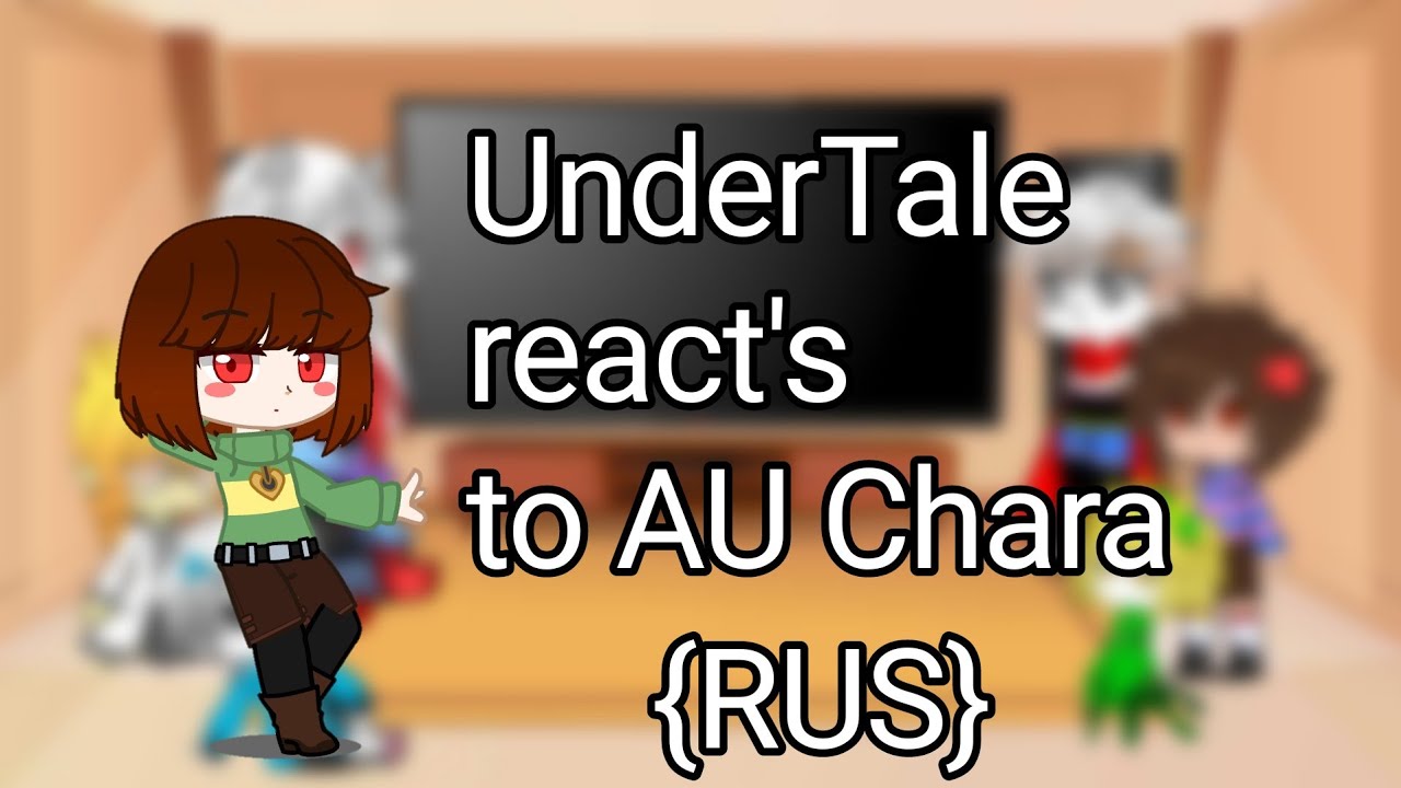 UnderTale react to AU Chara's {RUS} | UnderTale | Gacha Club