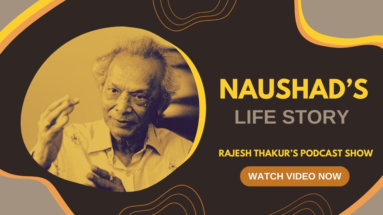 Naushad's Life Story | Iconic Bollywood Composer | Rajesh Thakur Podcast | नौशाद की जीवन कहानी