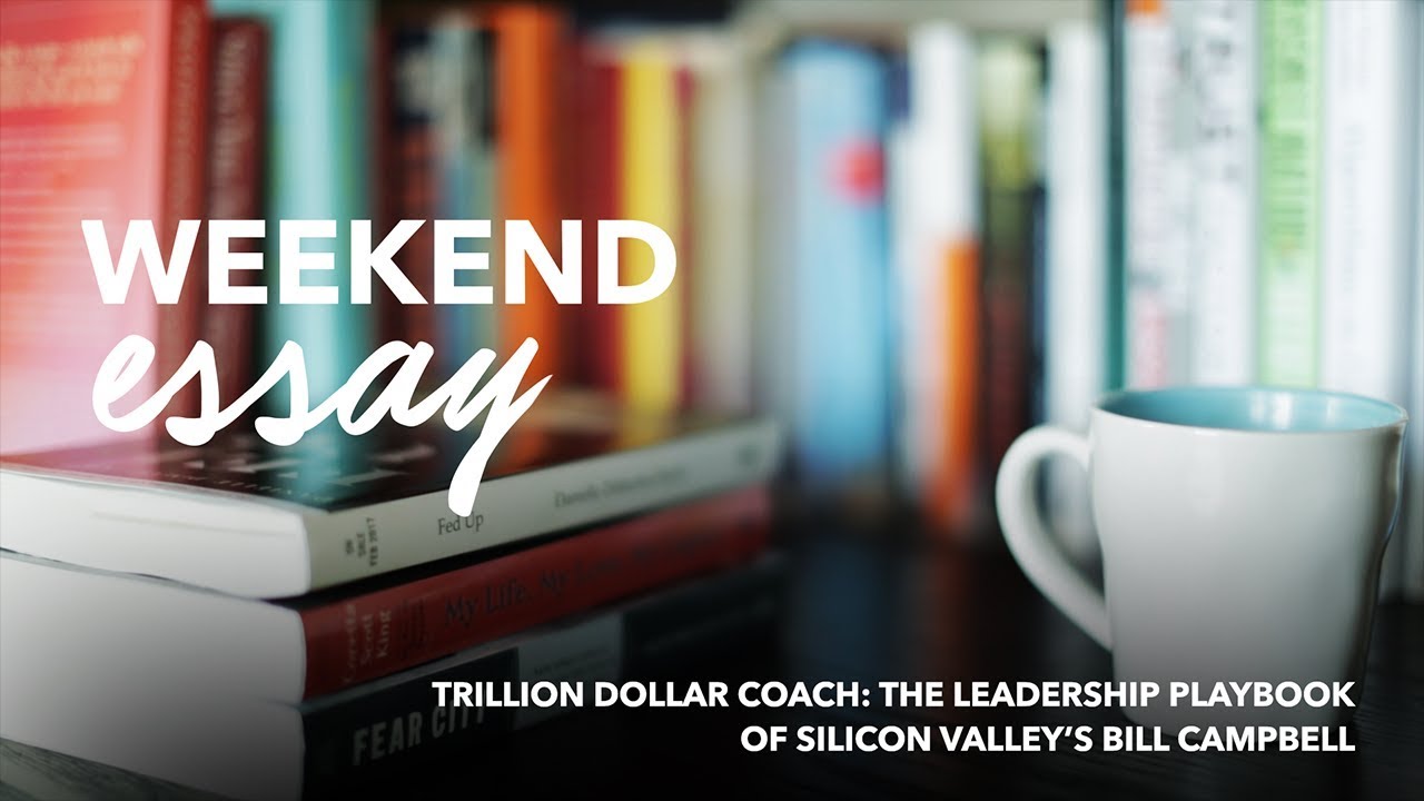 Trillion Dollar Coach: The Leadership Playbook of Silicon Valley's Bill Campbell