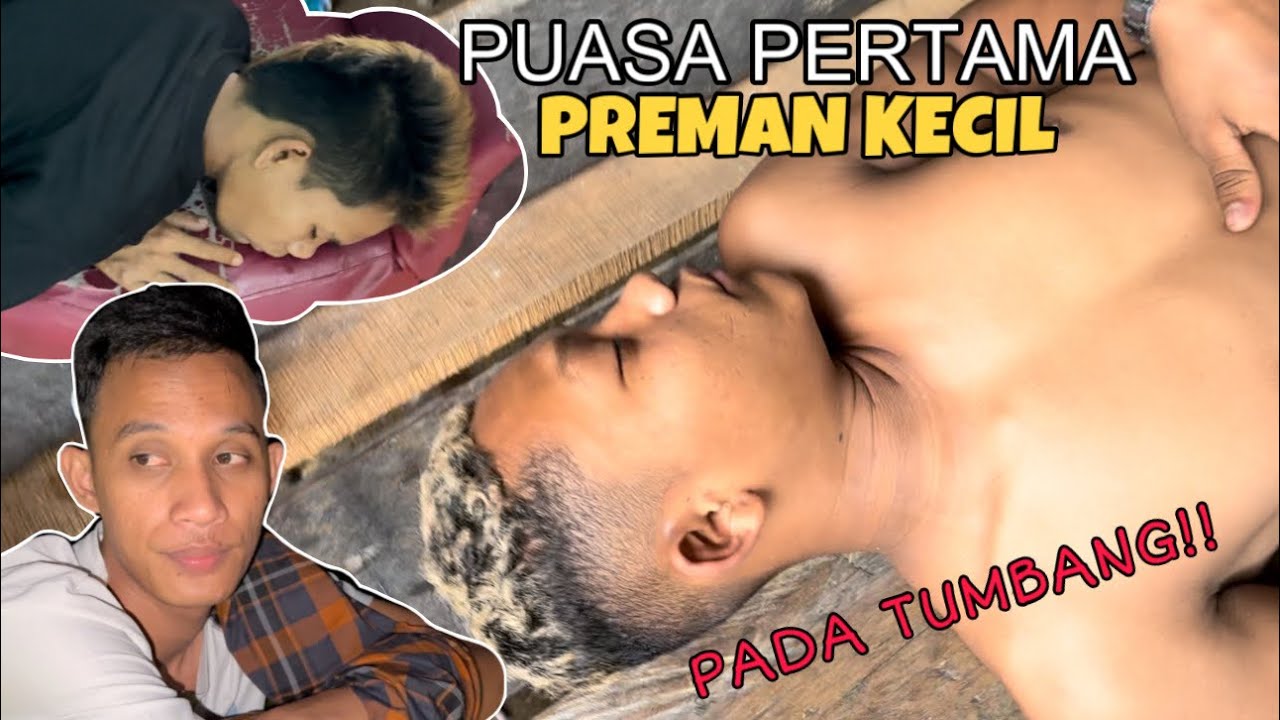Puasa Pertama Preman Kecil Dan Rian Arifin! Pada Tumbang