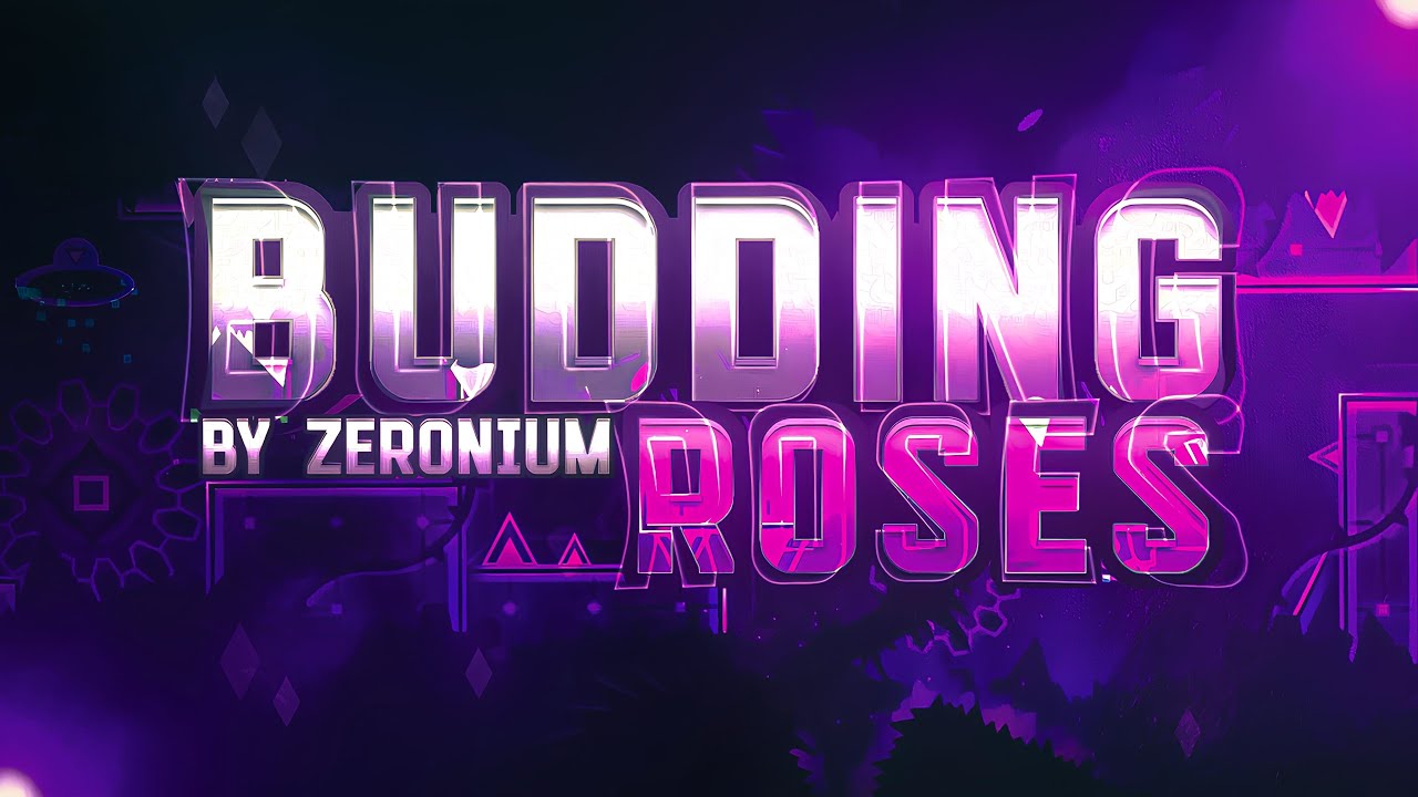 Budding Roses by Zeroniumm 100% | New Hardest
