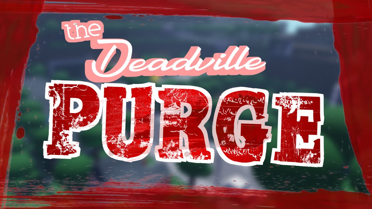 [BDFS] The Deadville PURGE EVENT