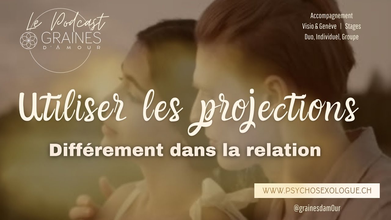 Les projections dans la relation : les utiliser diff&eacute;remment ?