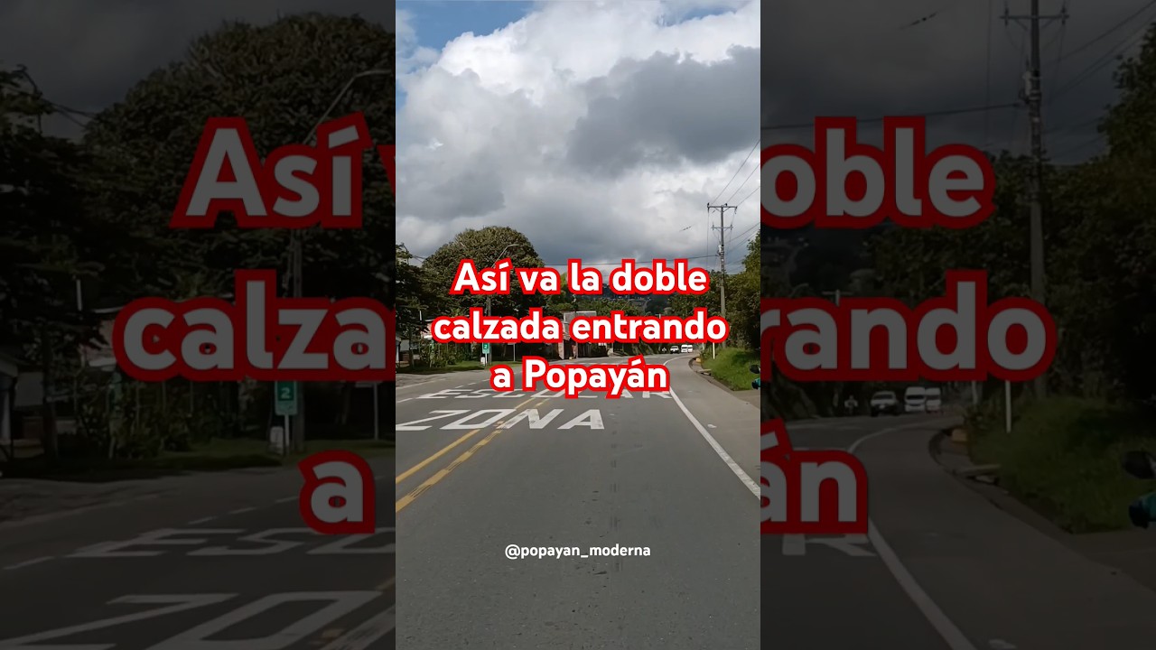 #Julio2024 | Obras doble calzada Popay&aacute;n - S. Quilichao. Avances ingresando a Popay&aacute;n. #Cauca
