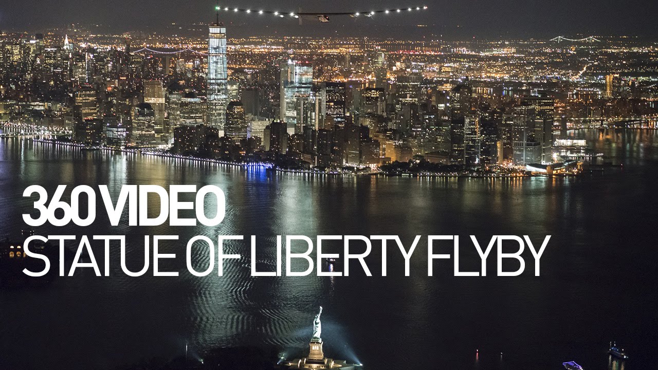 360 video - Solar Impulse - Andr&eacute; Borschberg's Statue of Liberty Flyby