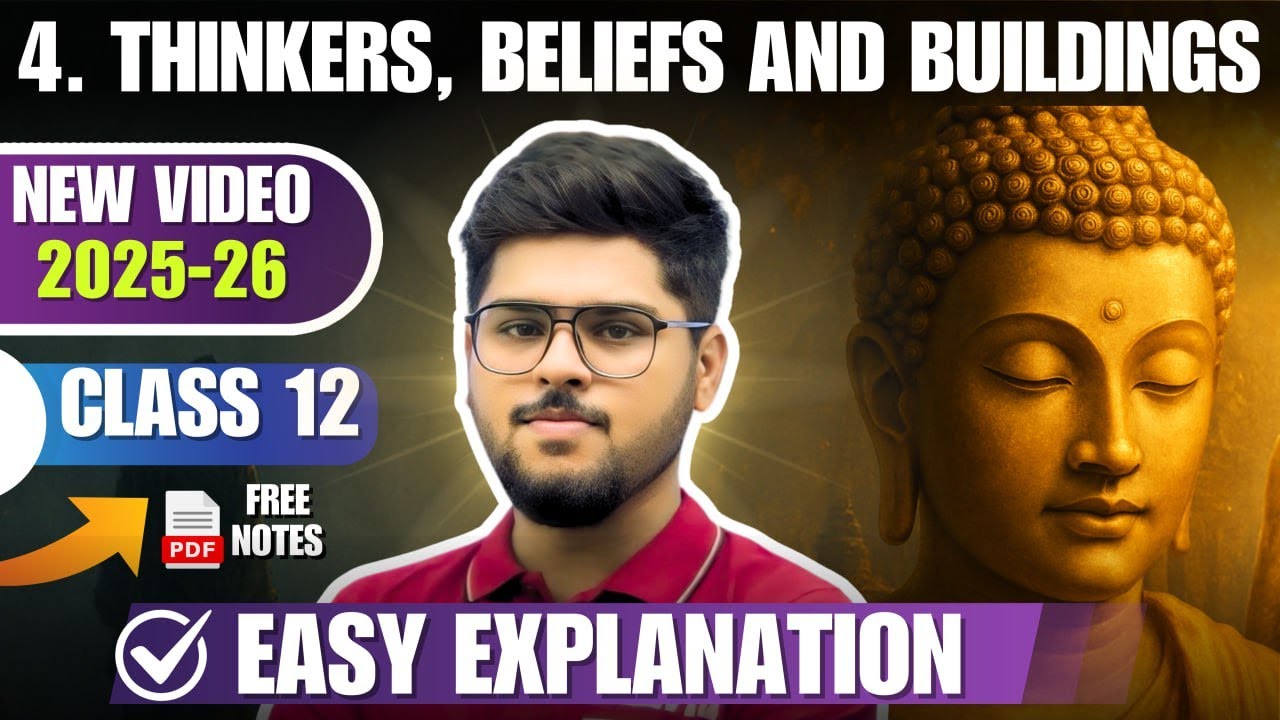 2025-26 Thinkers Beliefs And Buildings Class 12 Chapter 4 History Full Chapter Easy Summary Explain