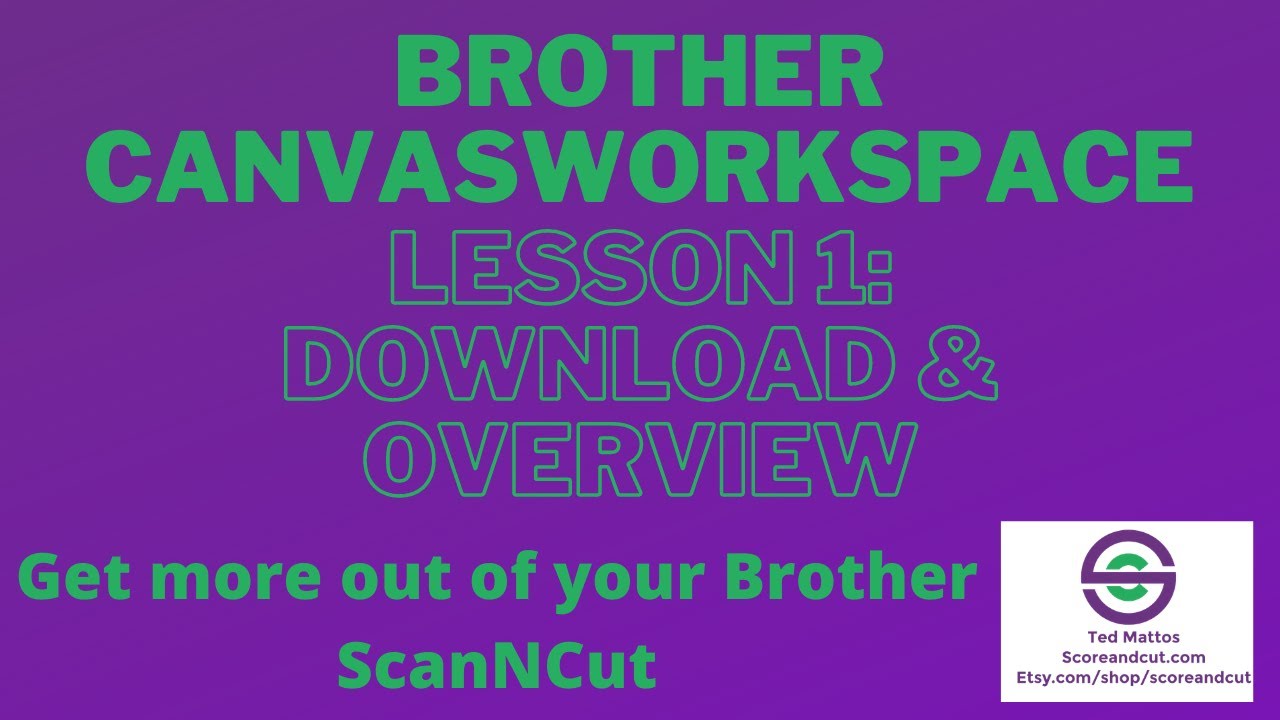 Brother Canvas Workspace Lesson 1 - Download and Overview | ScanNCut