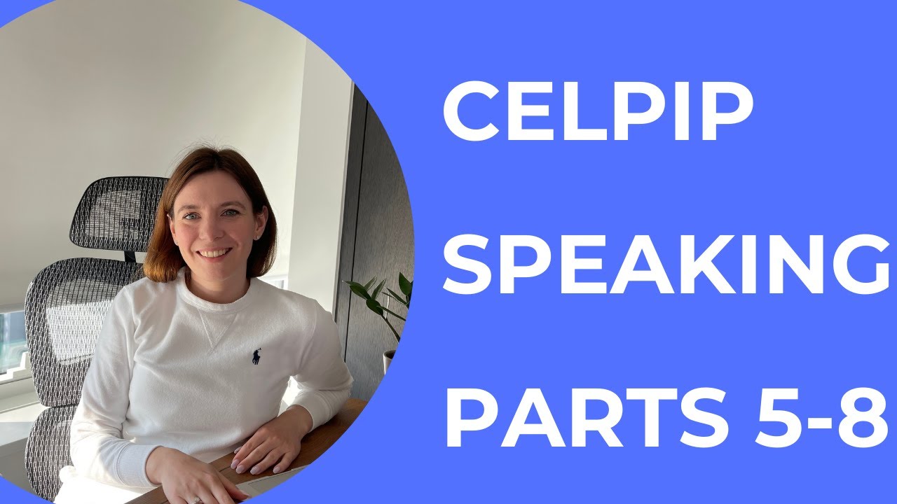 CELPIP Speaking Parts 5 - 8: My Tips and Tricks